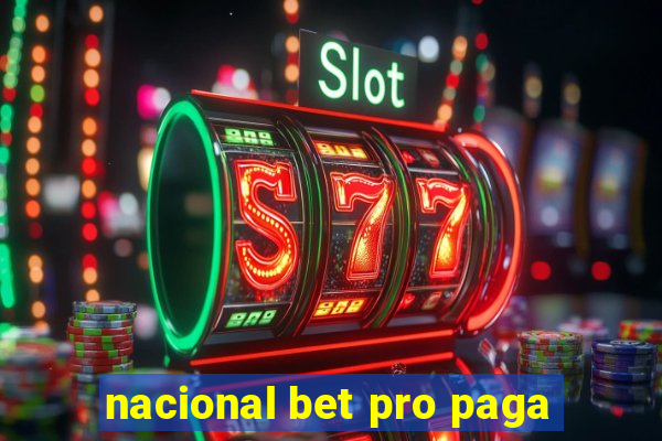 nacional bet pro paga